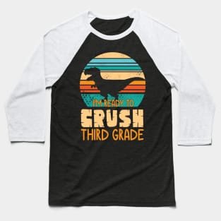 Dinosaur Student Back School I'm Ready To Crush Third Grade Baseball T-Shirt